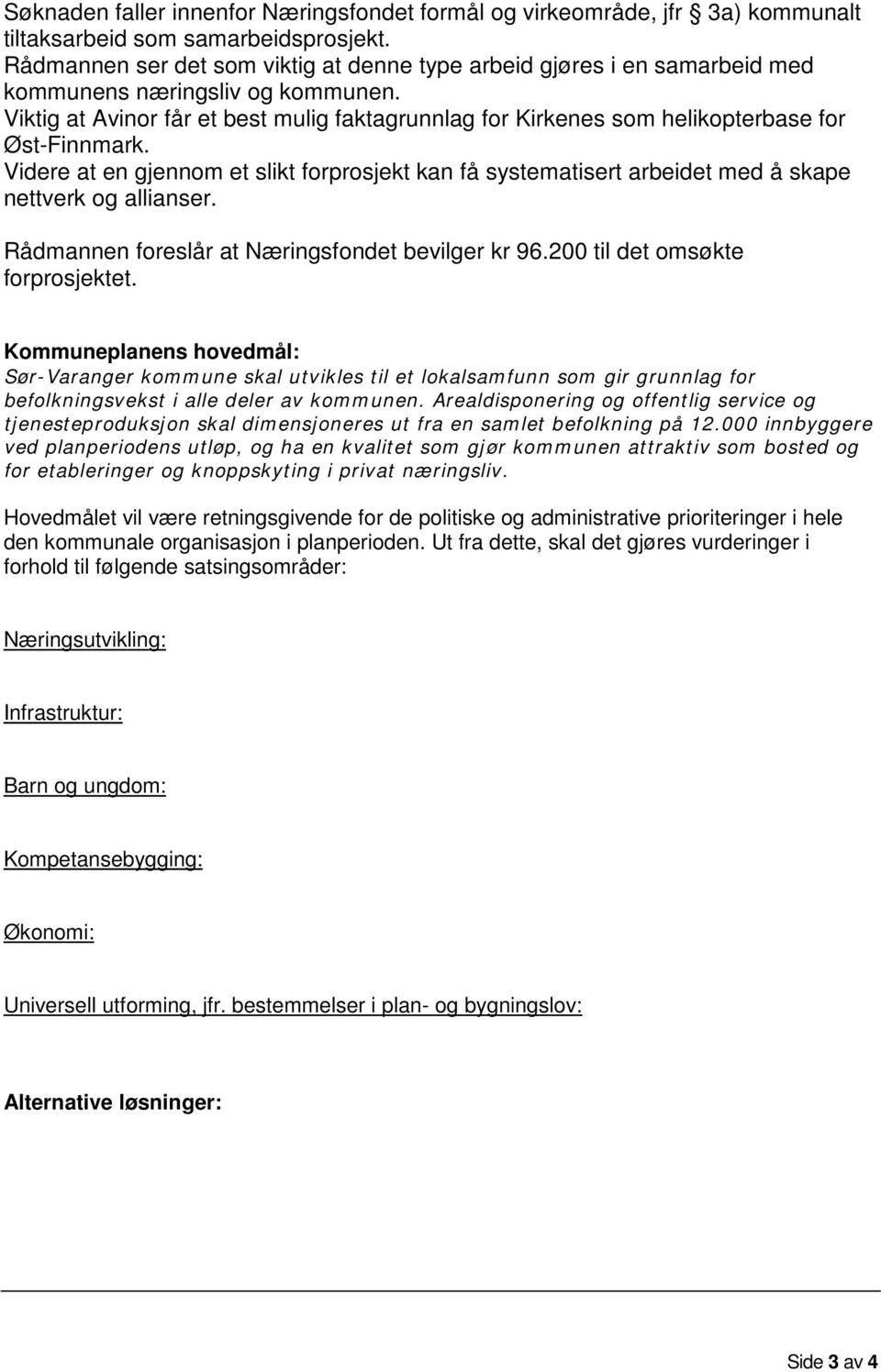 Viktig at Avinor får et best mulig faktagrunnlag for Kirkenes som helikopterbase for Øst-Finnmark.