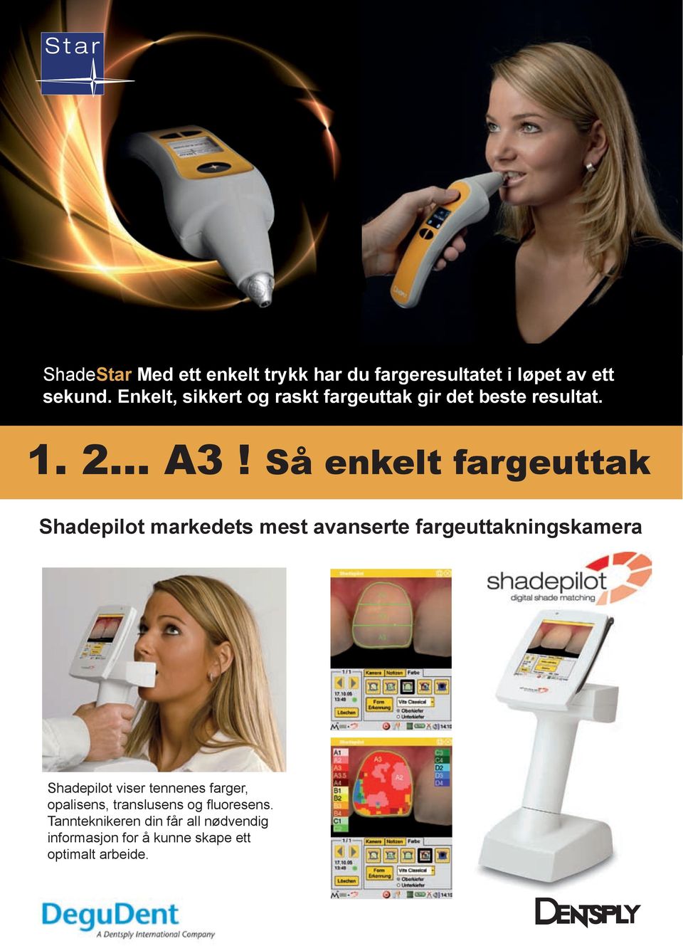 Så enkelt fargeuttak Shadepilot markedets mest avanserte fargeuttakningskamera Shadepilot viser