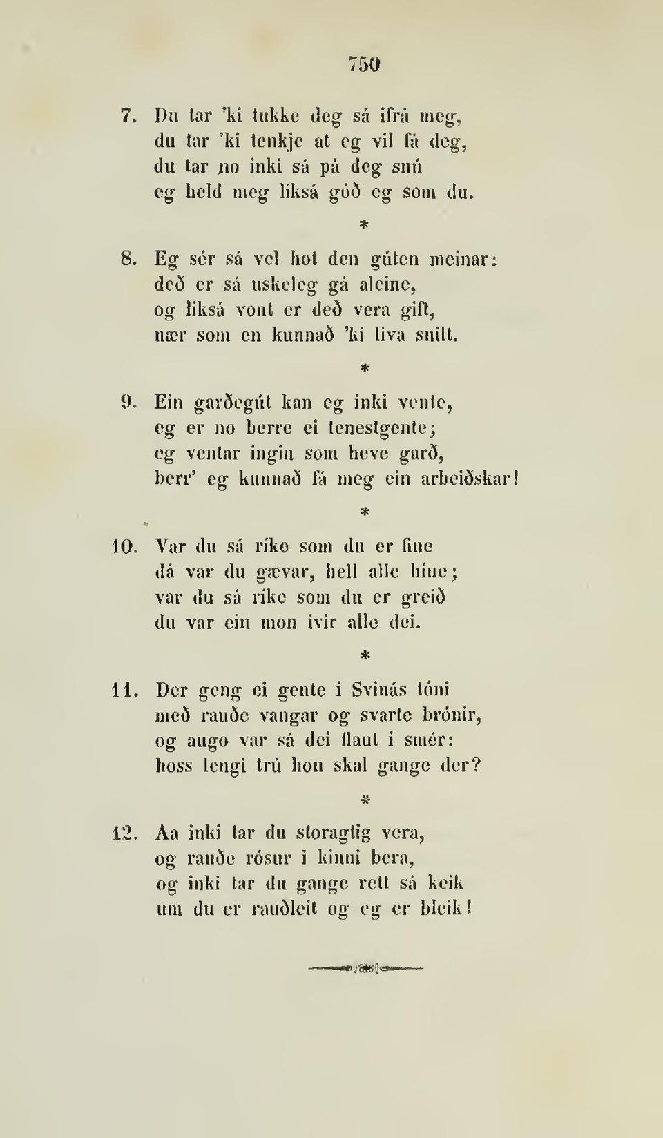 Ein garsogiit kan eg inki vente, eg er no berre ei leneslgenle; eg ventar ingin som heve gar5, berr' eg kunnaå få meg ein arbeidskar! 10.