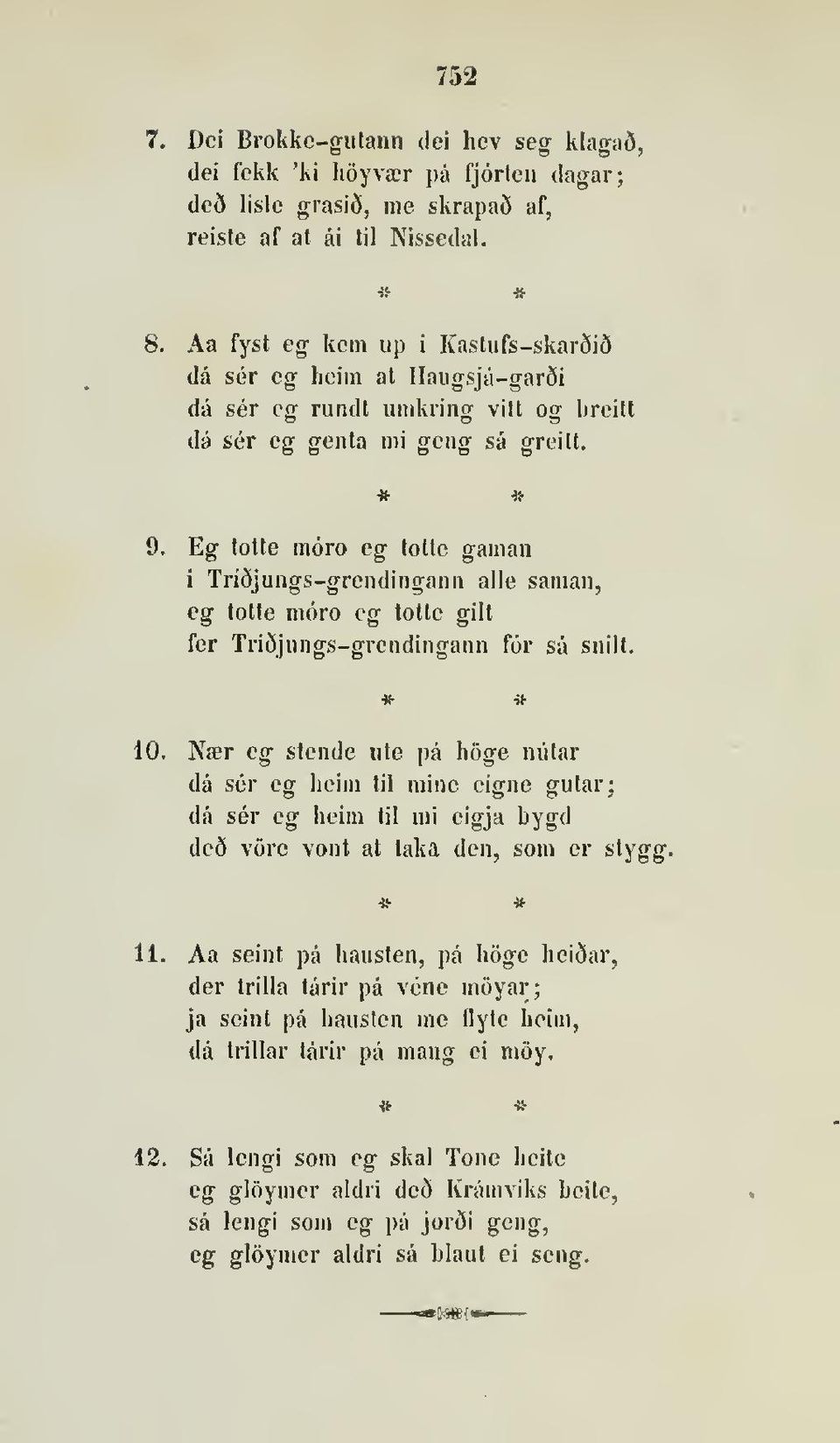 Eg totte moro eg totte gaman i Triåjungs-grendingann alle såman, eg totte moro cg totte gilt fer Triåjungs-grendingann for så snilt. do.