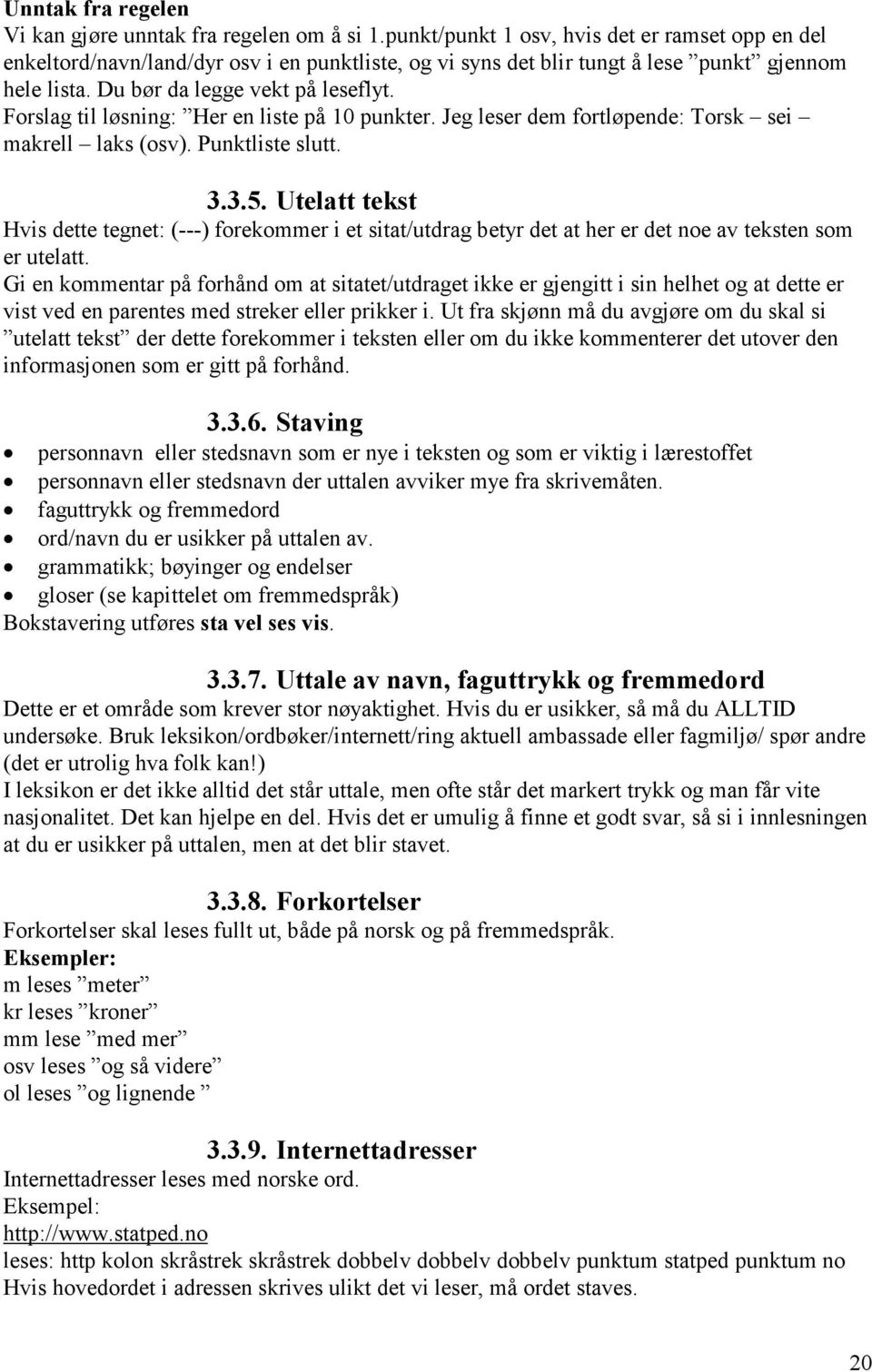 Forslag til løsning: Her en liste på 10 punkter. Jeg leser dem fortløpende: Torsk sei makrell laks (osv). Punktliste slutt. 3.3.5.