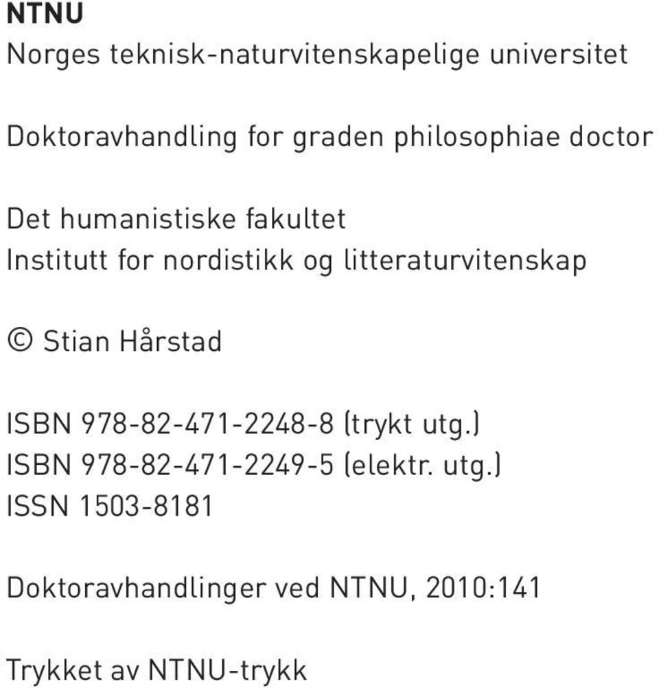 litteraturvitenskap Stian Hårstad ISBN 978-82-471-2248-8 (trykt utg.