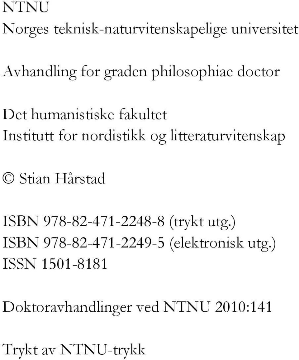 litteraturvitenskap Stian Hårstad ISBN 978-82-471-2248-8 (trykt utg.