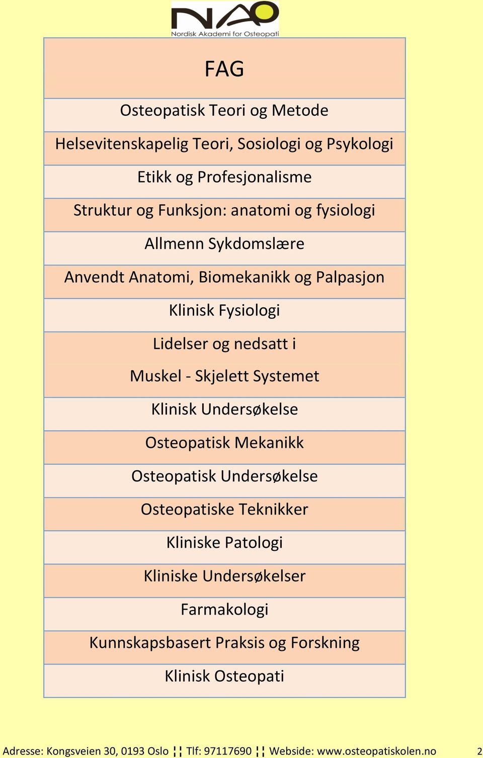 Klinisk Undersøkelse Osteopatisk Mekanikk Osteopatisk Undersøkelse Osteopatiske Teknikker Kliniske Patologi Kliniske Undersøkelser