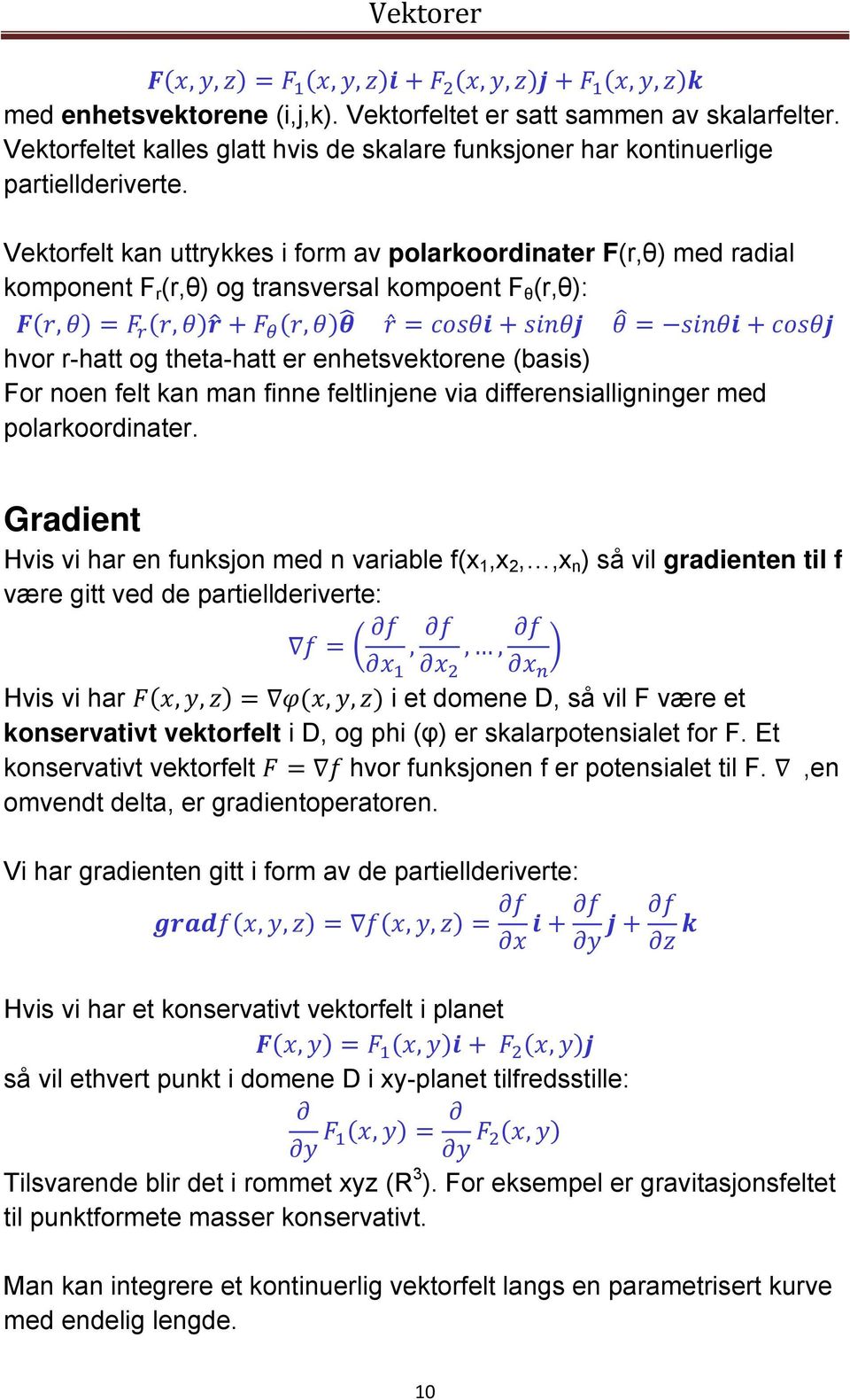 man finne feltlinjene via differensialligninger med polarkoordinater.