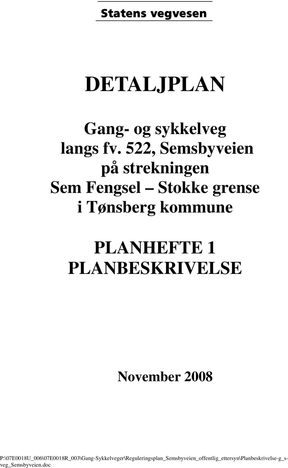 PLANHEFTE 1 PLANBESKRIVELSE November 2008