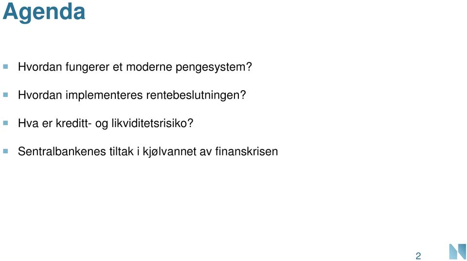 Hvordan implementeres rentebeslutningen?