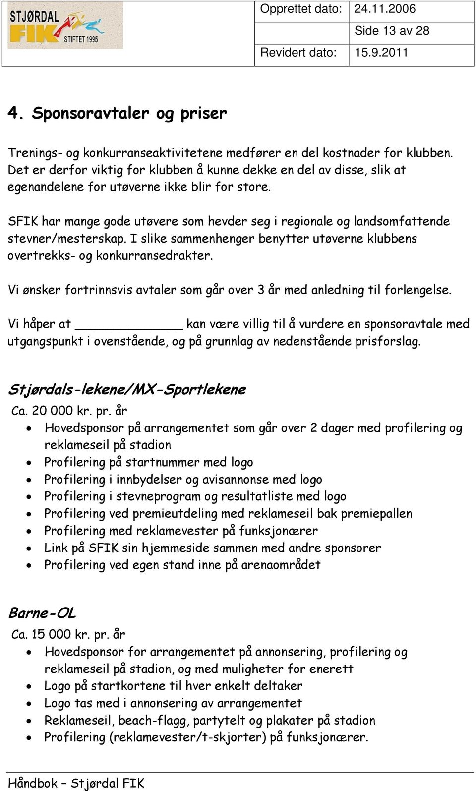 SFIK har mange gode utøvere som hevder seg i regionale og landsomfattende stevner/mesterskap. I slike sammenhenger benytter utøverne klubbens overtrekks- og konkurransedrakter.