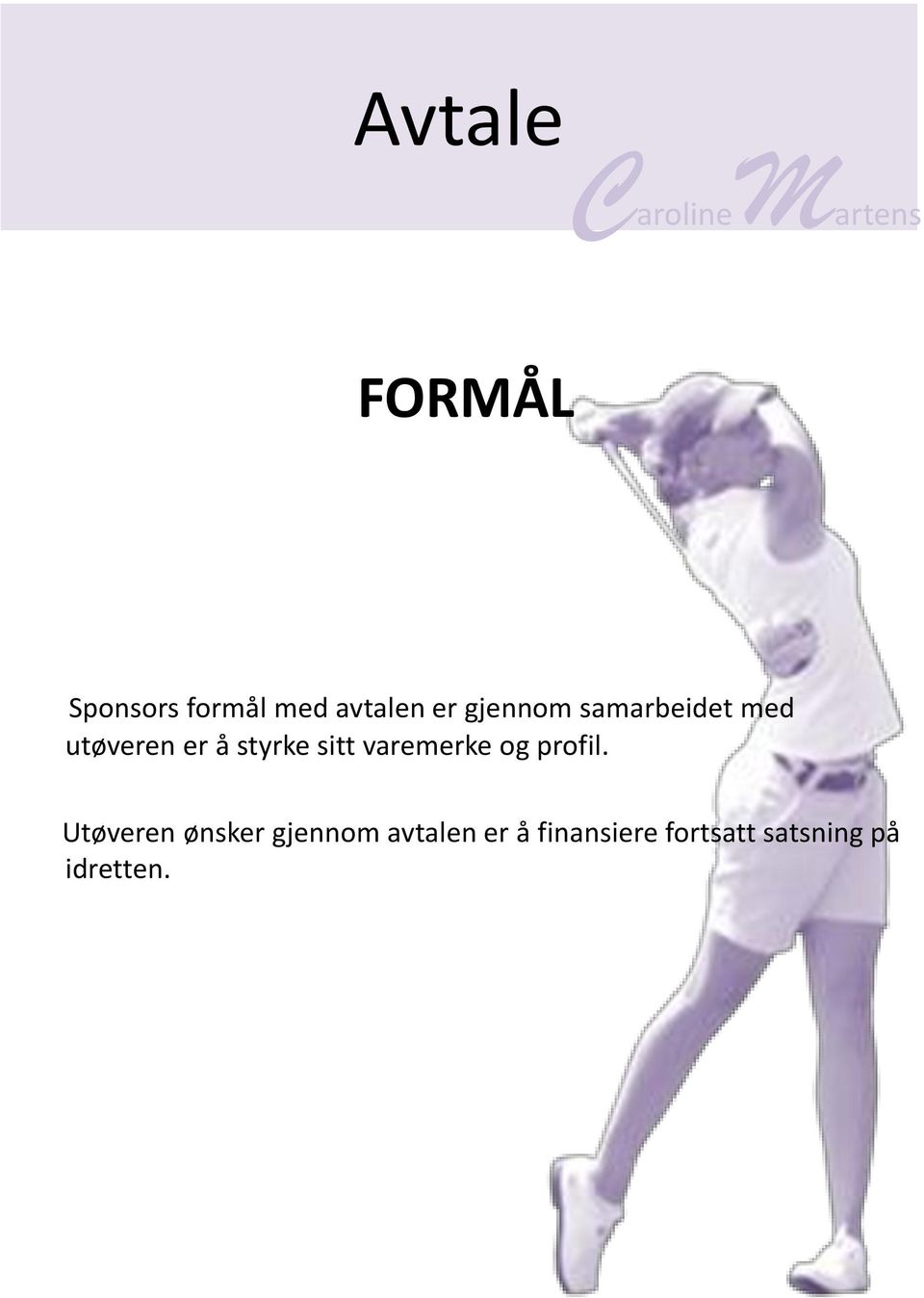 sitt varemerke og profil.