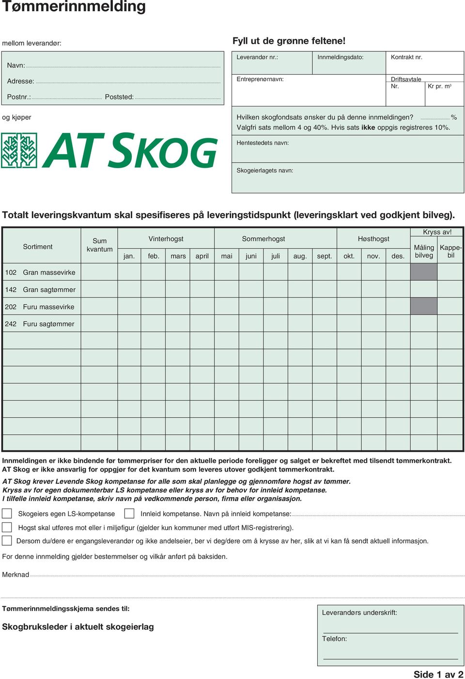 Hentestedets navn: Postboks 116 Sentrum 701 Skien Telefon: 5 52 50 26 Telefax: 5 5 06 90 E-post: ttpost@tt.skog.