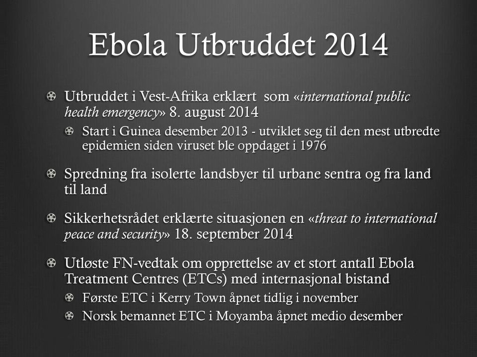 landsbyer til urbane sentra og fra land til land Sikkerhetsrådet erklærte situasjonen en «threat to international peace and security» 18.