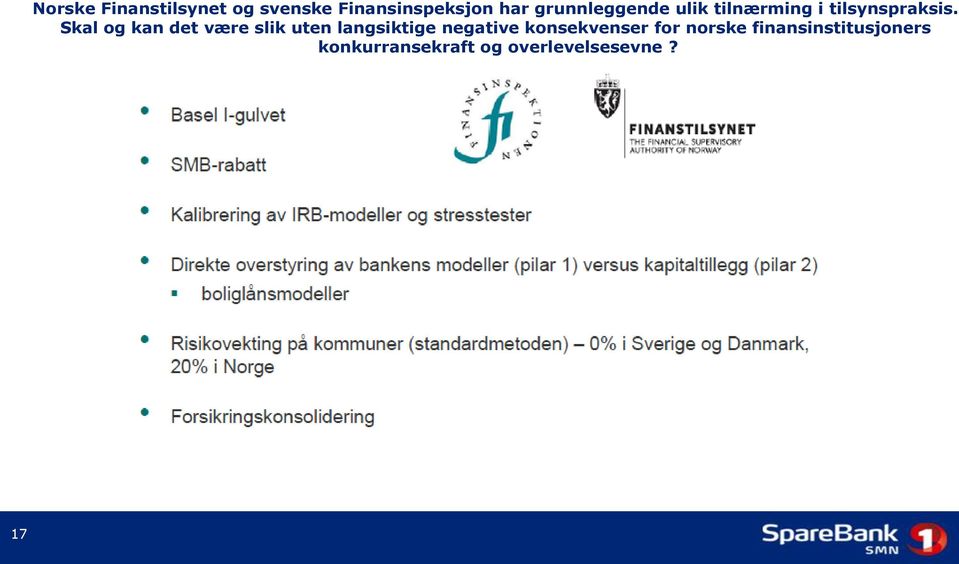 Skal og kan det være slik uten langsiktige negative