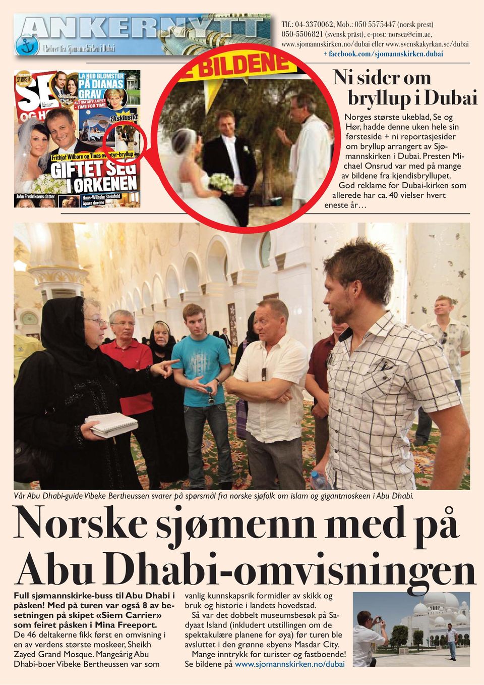 Presten Michael Onsrud var med på mange av bildene fra kjendisbryllupet. God reklame for Dubai-kirken som allerede har ca.