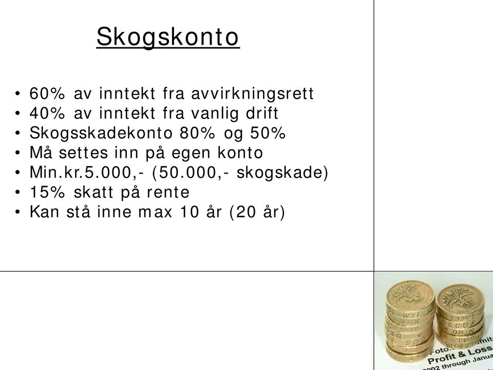 settes inn på egen konto Min.kr.5.000,- (50.