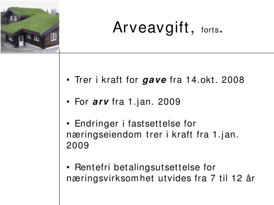 2009 Endringer i fastsettelse for næringseiendom trer i