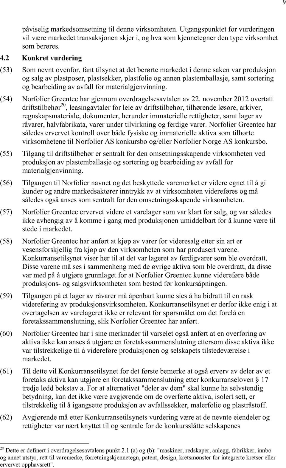 avfall for materialgjenvinning. (54) Norfolier Greentechargjennomoverdragelsesavtalen av 22.