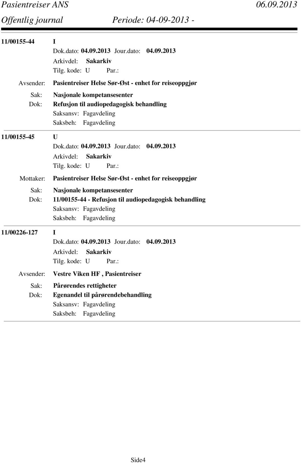 reiseoppgjør Nasjonale kompetansesenter 11/00155-44 - Refusjon til audiopedagogisk behandling