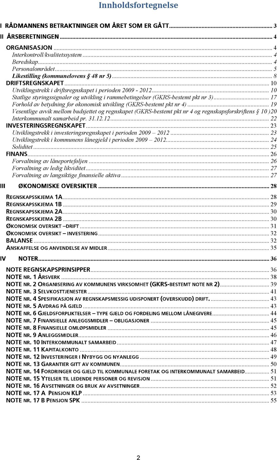 .. 17 Forhold av betydning for økonomisk utvikling (GKRS-bestemt pkt nr 4).