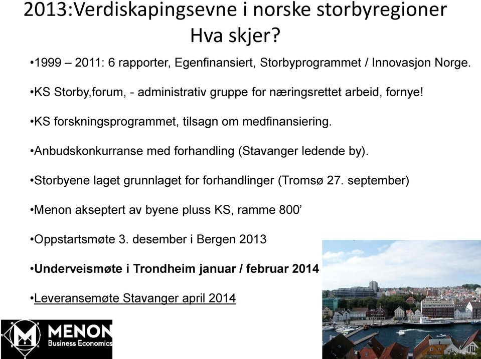 Anbudskonkurranse med forhandling (Stavanger ledende by). Storbyene laget grunnlaget for forhandlinger (Tromsø 27.