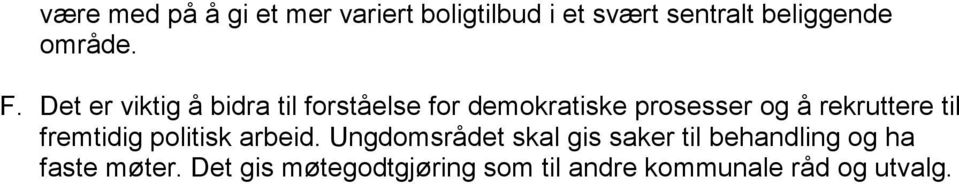 Det er viktig å bidra til forståelse for demokratiske prosesser og å rekruttere