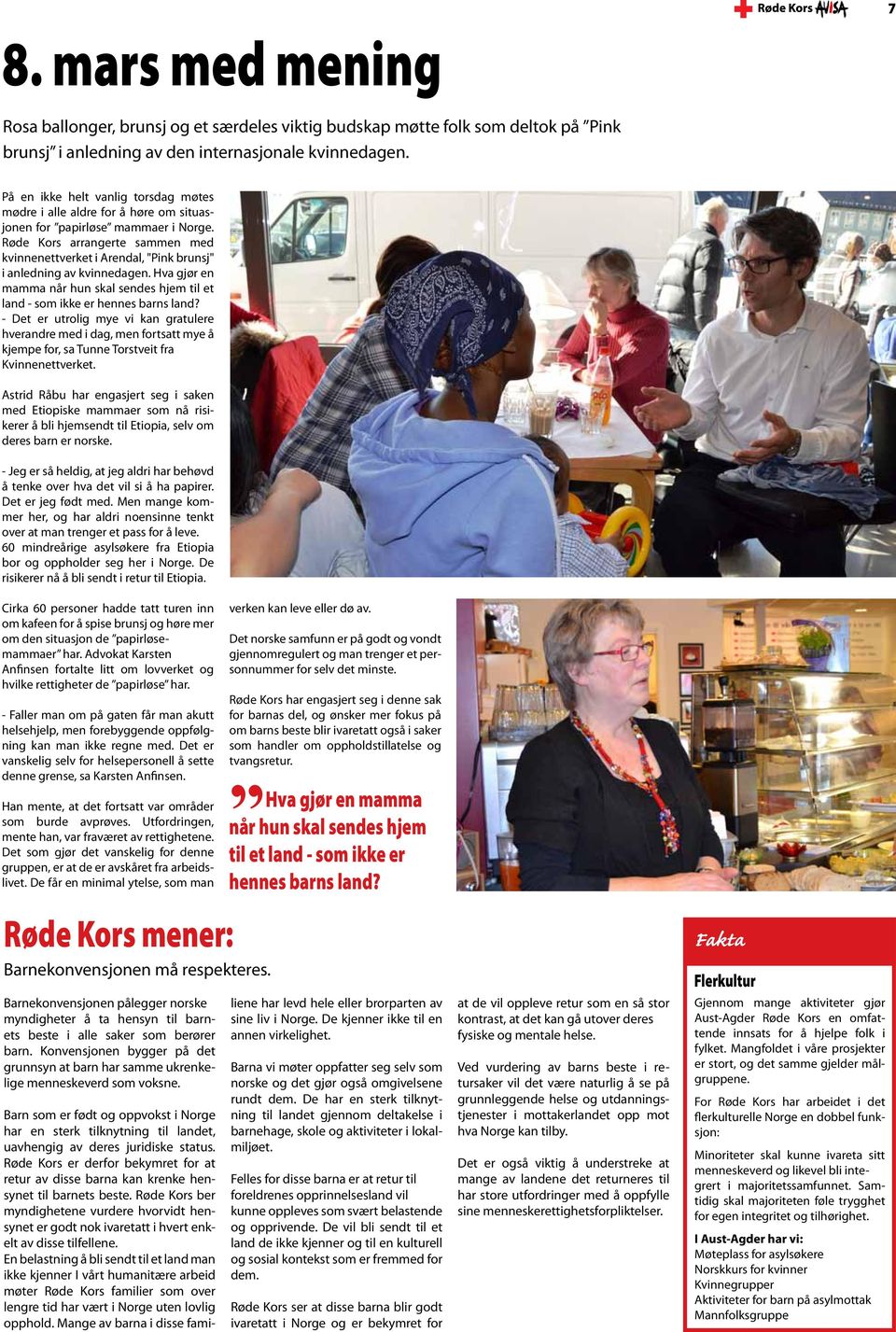 Røde Kors arrangerte sammen med kvinnenettverket i Arendal, "Pink brunsj" i anledning av kvinnedagen. Hva gjør en mamma når hun skal sendes hjem til et land - som ikke er hennes barns land?