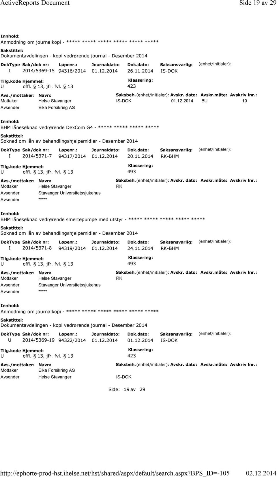 : S-DOK B 19 Eika Forsikring AS BHM lånesøknad vedrørende DexCom G4 - ***** ***** ***** ***** Søknad om lån av behandlingshjelpemidler - Desember 2014 2014/5371-7 94317/2014 20.11.