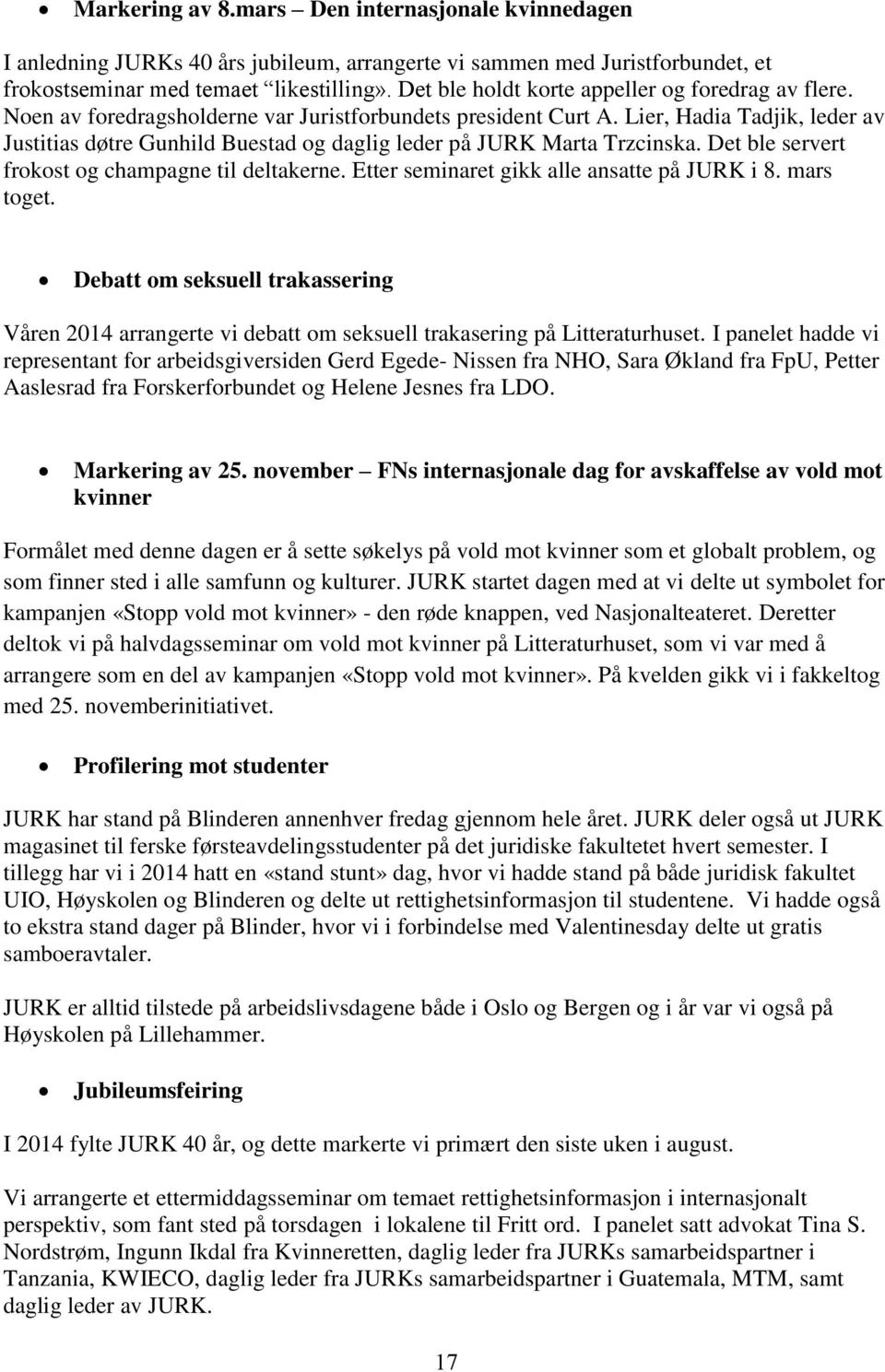 Lier, Hadia Tadjik, leder av Justitias døtre Gunhild Buestad og daglig leder på JURK Marta Trzcinska. Det ble servert frokost og champagne til deltakerne.