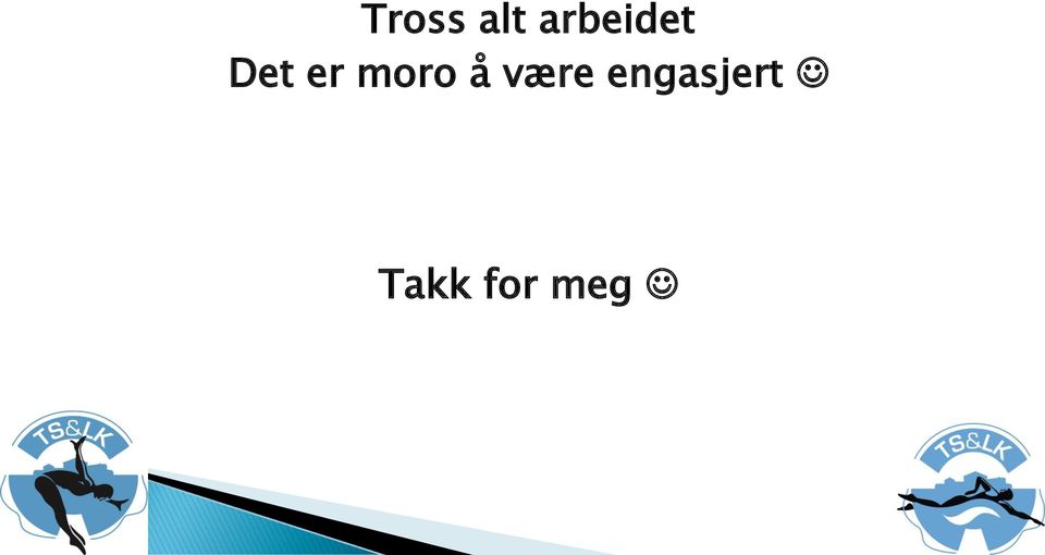 er moro å være