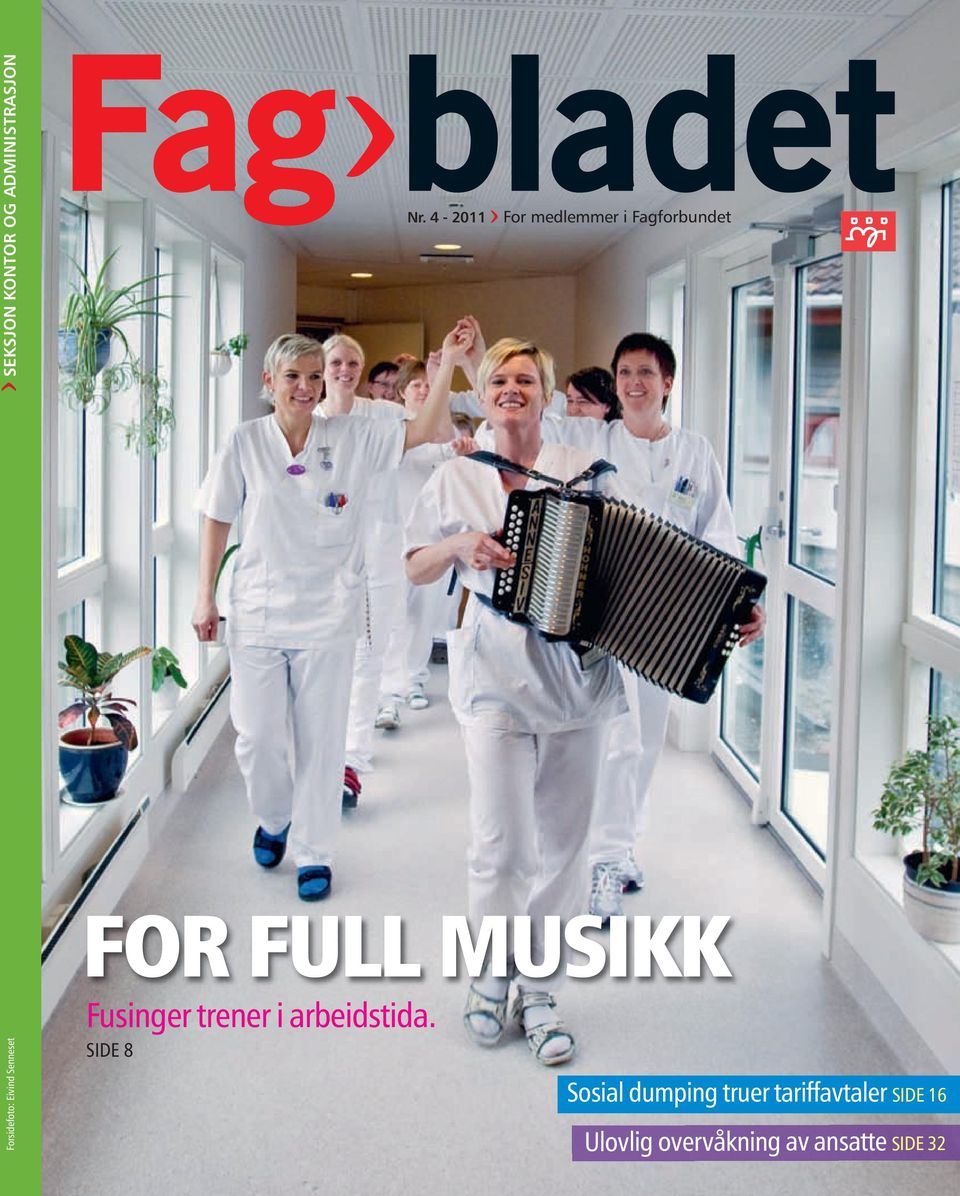 4-2011 < For medlemmer i Fagforbundet FOR FULL MUSIKK