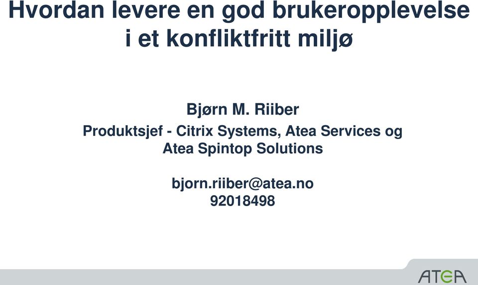 Riiber Produktsjef - Citrix Systems, Atea