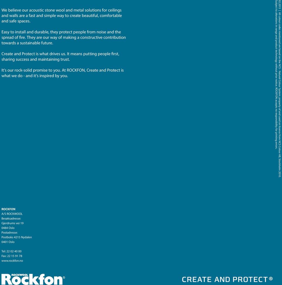 Create and Protect is what drives us. It means putting people first, sharing success and maintaining trust. It s our rock-solid promise to you.