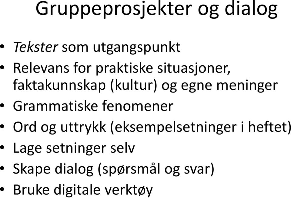 Grammatiske fenomener Ord og uttrykk (eksempelsetninger i heftet)