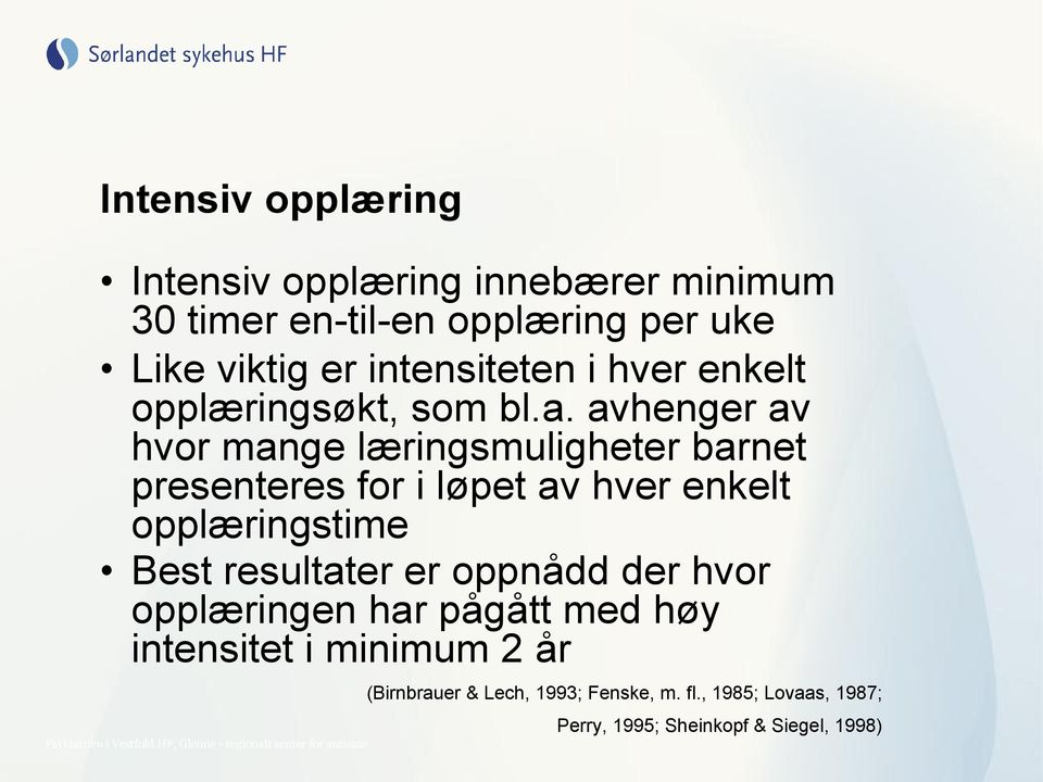 avhenger av hvor mange læringsmuligheter barnet presenteres for i løpet av hver enkelt opplæringstime Best