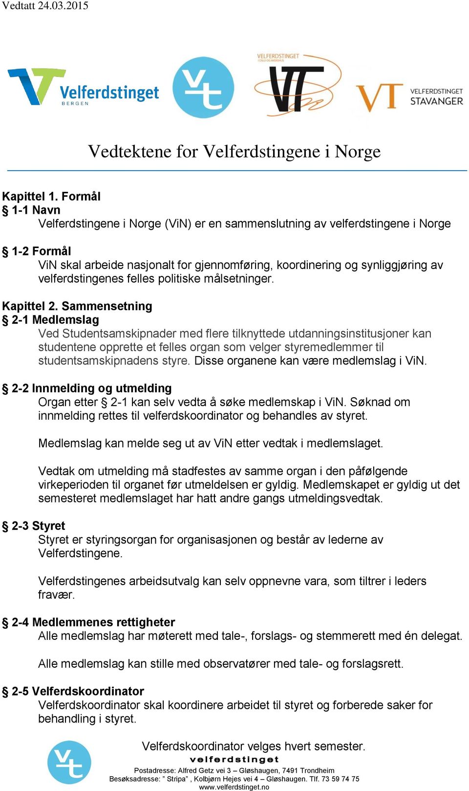 velferdstingenes felles politiske målsetninger. Kapittel 2.