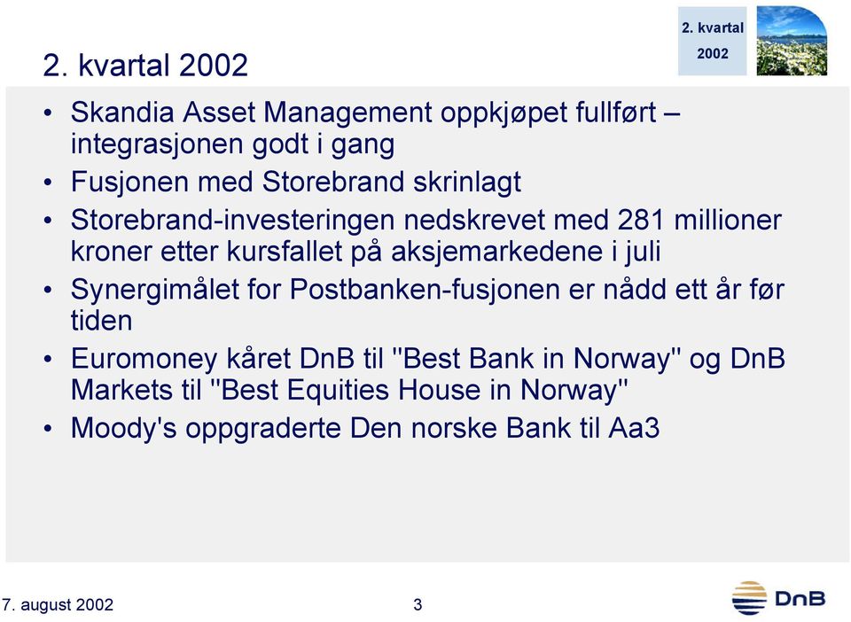 Synergimålet for Postbanken-fusjonen er nådd ett år før tiden Euromoney kåret DnB til "Best Bank in