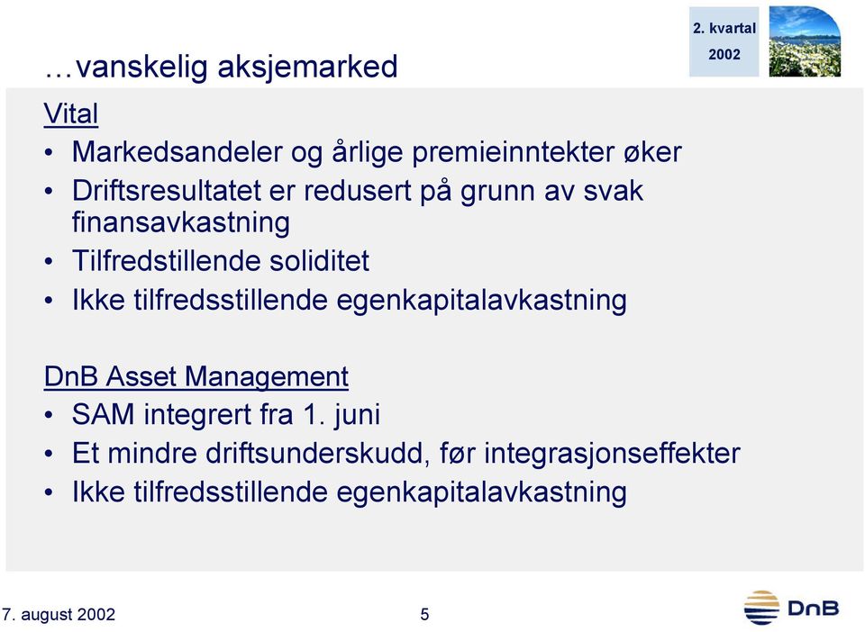 tilfredsstillende egenkapitalavkastning DnB Asset Management SAM integrert fra 1.