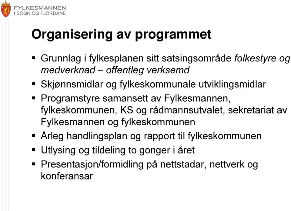 fylkeskommunen, KS og rådmannsutvalet, sekretariat av Fylkesmannen og fylkeskommunen Årleg handlingsplan og