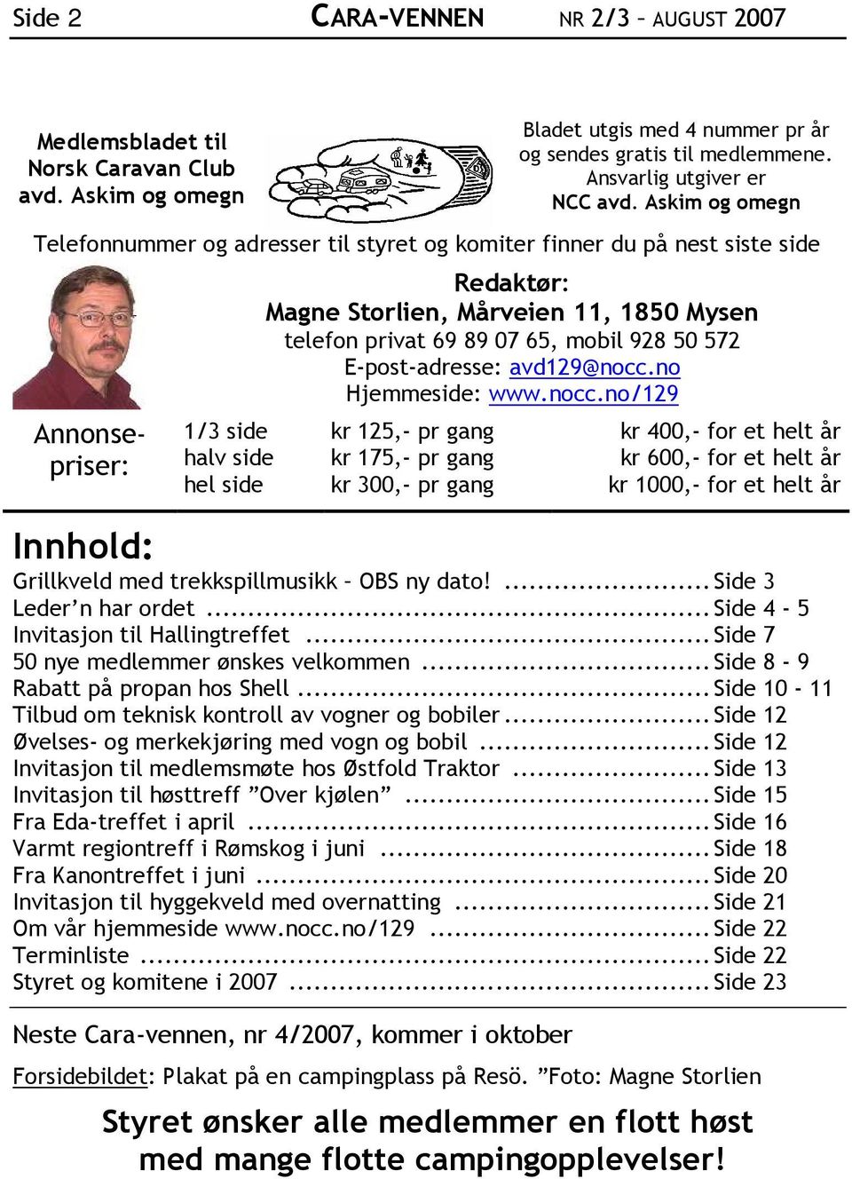 69 89 07 65, mobil 928 50 572 E-post-adresse: avd129@nocc.