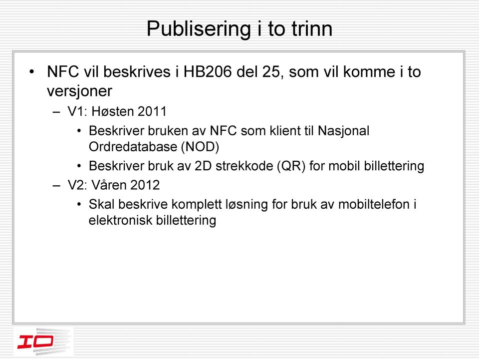 Ordredatabase (NOD) Beskriver bruk av 2D strekkode (QR) for mobil billettering