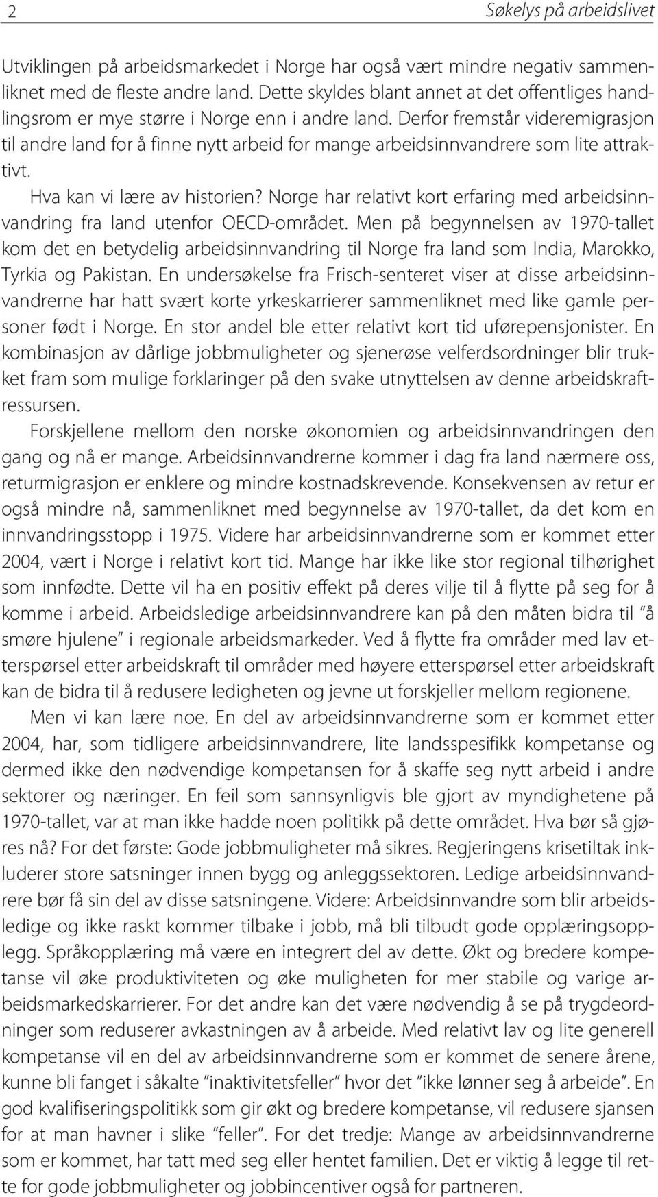 Derfor fremstår videremigrasjon til andre land for å finne nytt arbeid for mange arbeidsinnvandrere som lite attraktivt. Hva kan vi lære av historien?