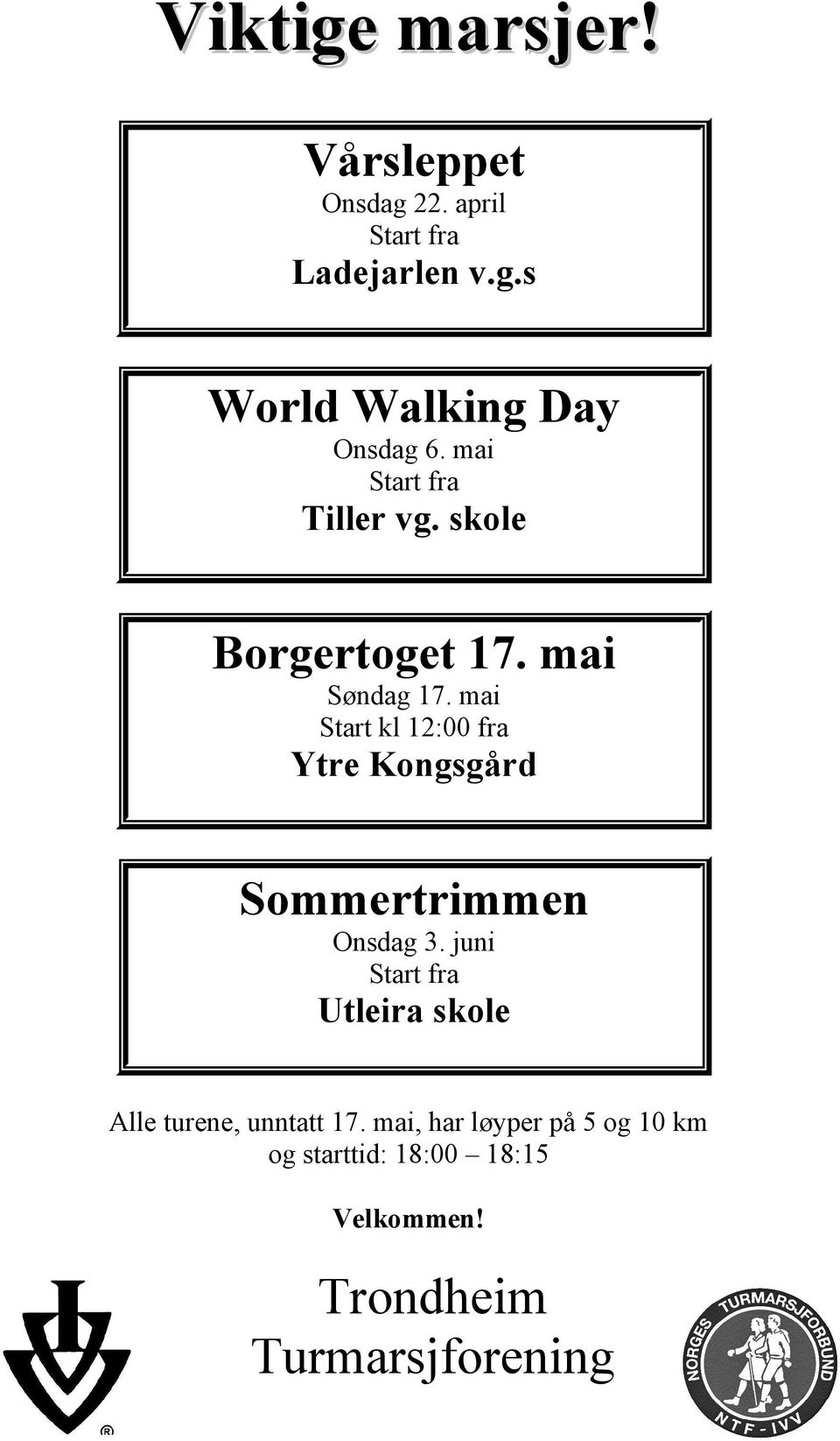 mai Start kl 12:00 fra Ytre Kongsgård Sommertrimmen Onsdag 3.