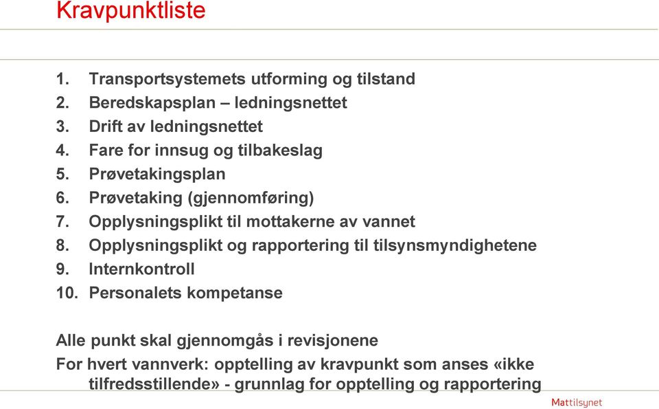 Opplysningsplikt og rapportering til tilsynsmyndighetene 9. Internkontroll 10.