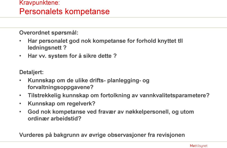 Detaljert: Kunnskap om de ulike drifts- planlegging- og forvaltningsoppgavene?