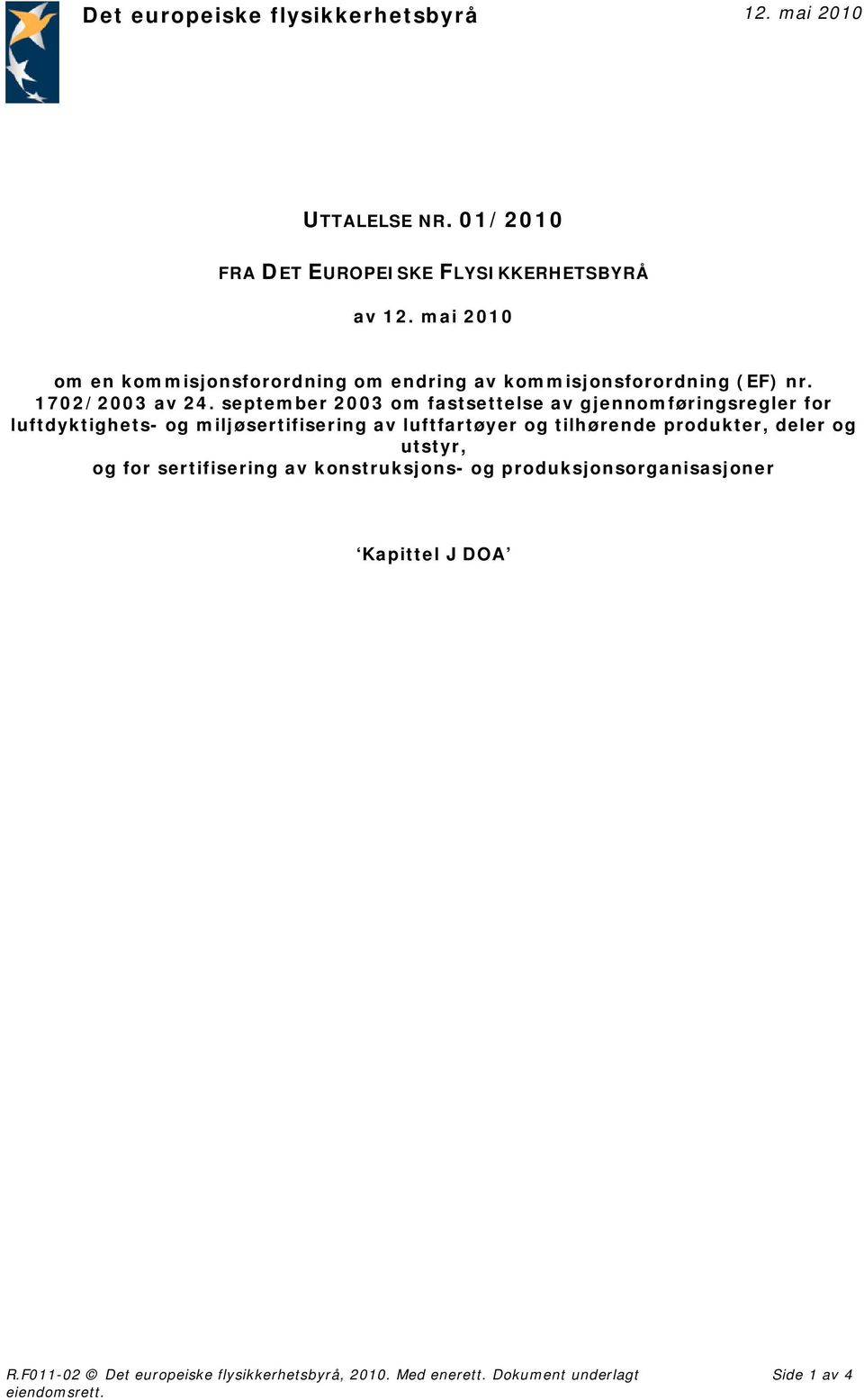 september 2003 om fastsettelse av gjennomføringsregler for luftdyktighets- og miljøsertifisering av luftfartøyer og tilhørende produkter,