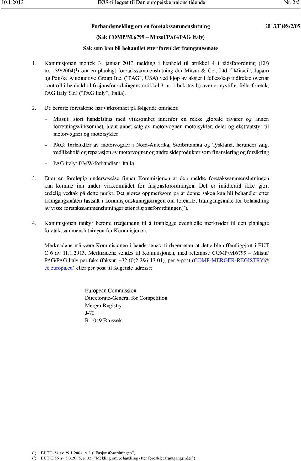 139/2004( 1 ) om en planlagt foretakssammenslutning der Mitsui & Co., Ltd ( Mitsui, Japan) og Penske Automotive Group Inc.
