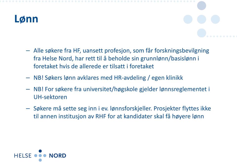 Søkers lønn avklares med HR-avdeling / egen klinikk NB!