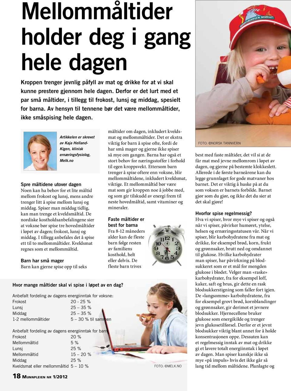 Artikkelen er skrevet av Kaja Helland- Kigen, klinisk ernæringsfysiolog, Melk.