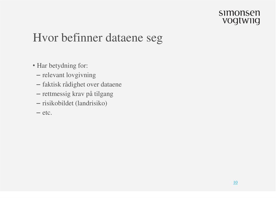 faktisk rådighet over dataene