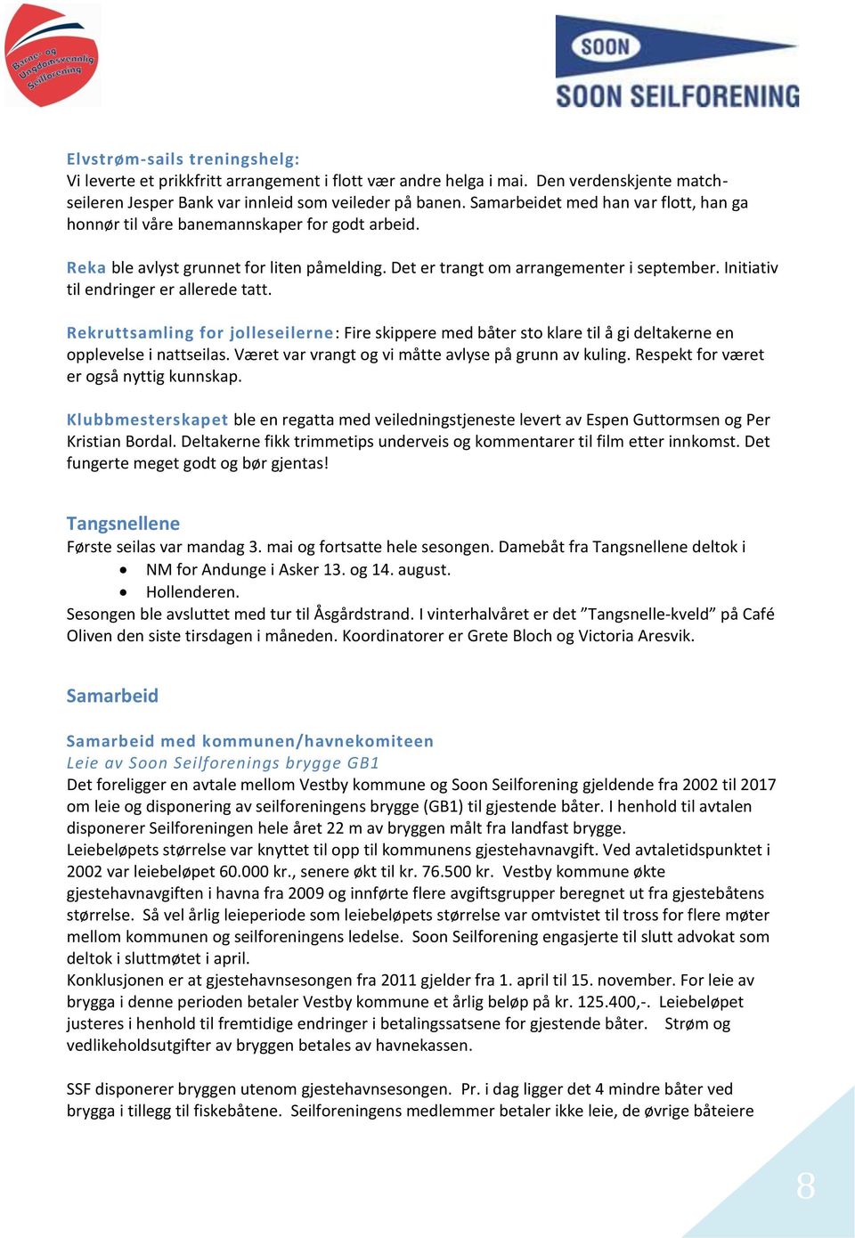 Initiativ til endringer er allerede tatt. Rekruttsamling for jolleseilerne: Fire skippere med båter sto klare til å gi deltakerne en opplevelse i nattseilas.