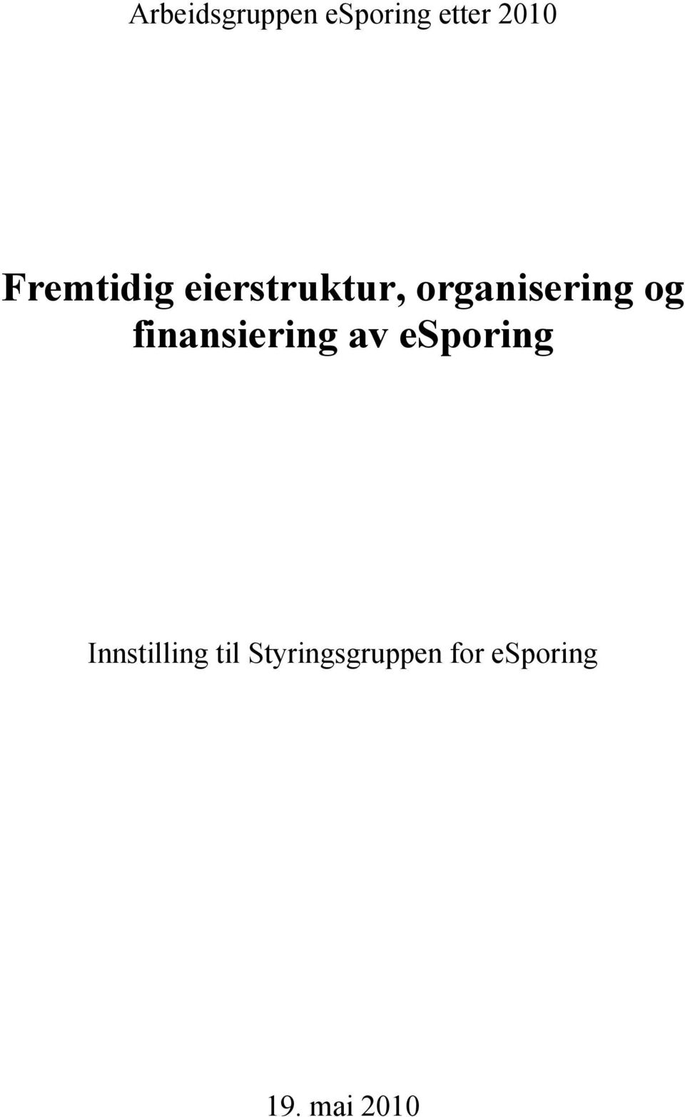 finansiering av esporing Innstilling